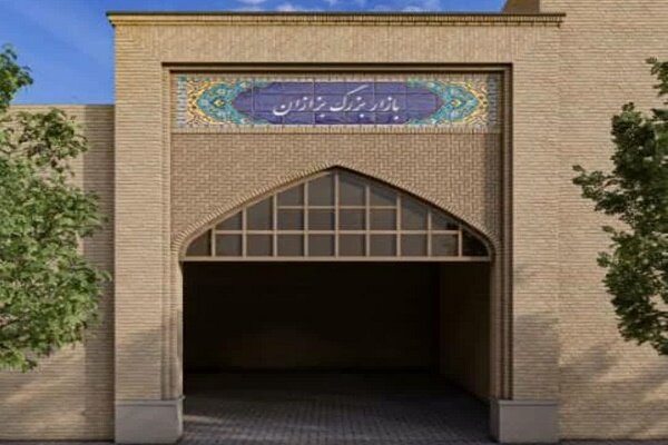 سر درب بازار تاریخی بزازان احداث می شود
